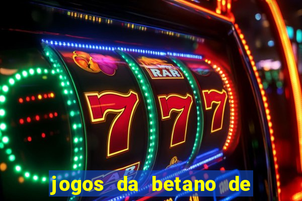 jogos da betano de 10 centavos